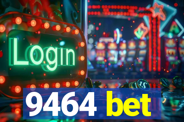 9464 bet